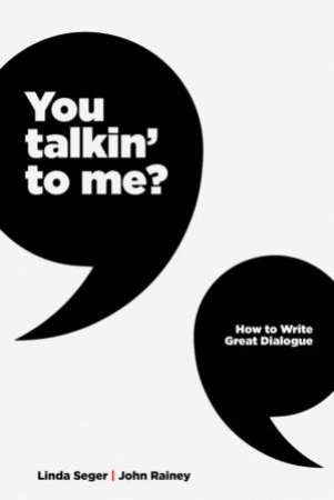 You Talkin' To Me? by Linda Seger & John Winston Rainey