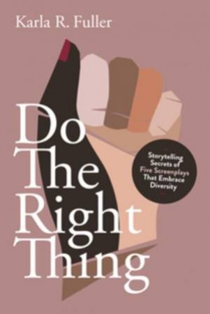 Do The Right Thing! by Karla Rae Fuller