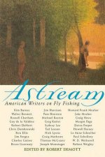 Astream American Writers on Fly Fishing