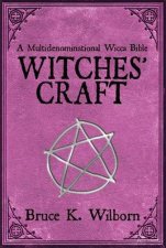 Witches Craft A Multidenominational Wicca Bible