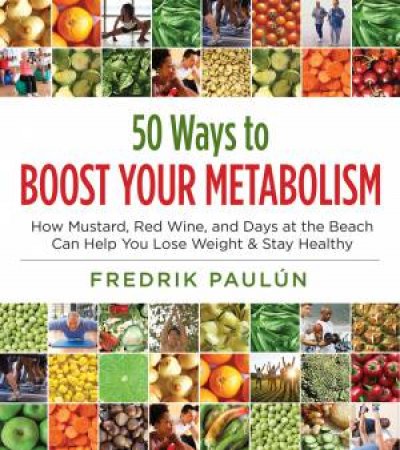 50 Ways to Boost Your Metabolism by Frederik Paulún