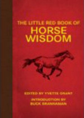 The Little Red Book of Horse Wisdom by Yvette Grant