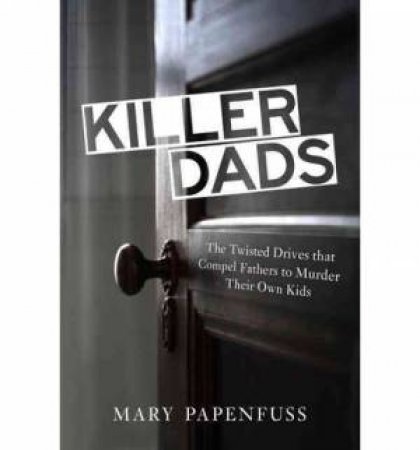 Killer Dads by Mary Papenfuss