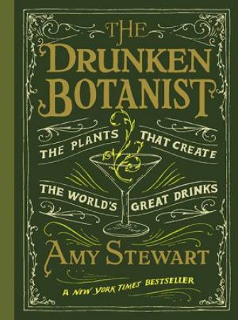 The Drunken Botanist by Amy Stewart