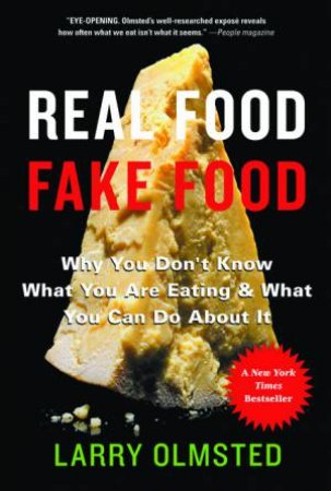 Real Food/Fake Food by Larry Olmsted
