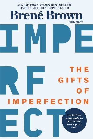 The Gifts Of Imperfection: 10th Anniversary Edition by Brené Brown