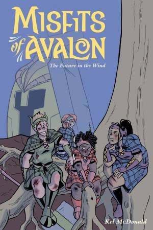 Misfits Of Avalon Volume 3 The Future In The Wind by Kel McDonald