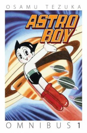 Astro Boy Omnibus Volume 1 by Osamu Tezuka