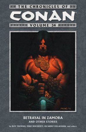 The Chronicles Of Conan Volume 34 Betrayal In Zamora And Other Stories by Roy Thomas