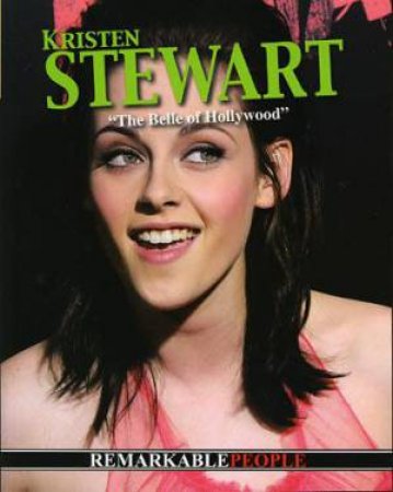 Remarkable People: Kristen Stewart by Anita Yasuda