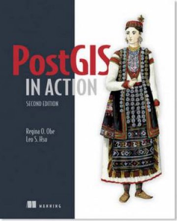 PostGIS in Action- 2nd Ed. by Regina Obe & Liam Hsu