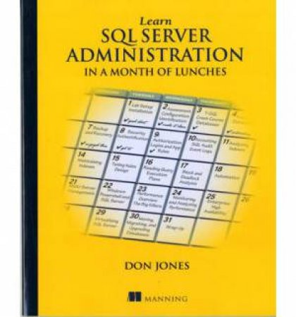 Learn SQL Server Administration in a Month of Lunches by Don Jones