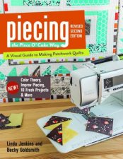 Piecing The Piece O Cake Way A Visual Guide To Making Patchwork Quilts