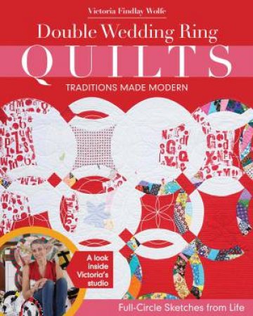 Double Wedding Ring Quilts by Victoria Findlay Wolfe