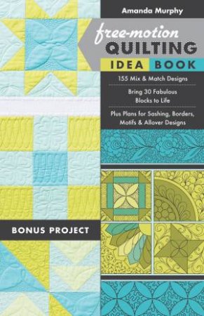 Free-Motion Quilting Idea Book by Amanda Murphy