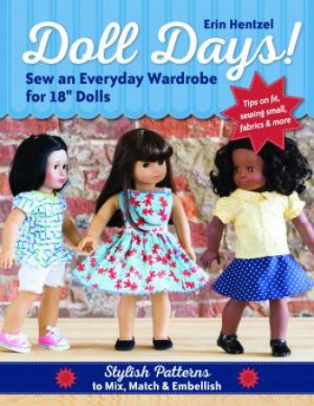 Doll Days!: Sew An Everyday Wardrobe For 18\
