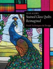 Allie Allers Stained Glass Quilts Reimagined