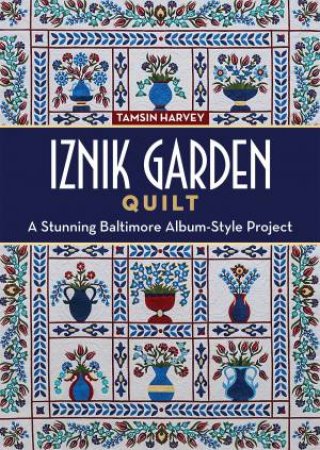 Iznik Garden Quilt by Tamsin Harvey