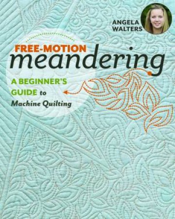 Free-Motion Meandering by Angela Walters