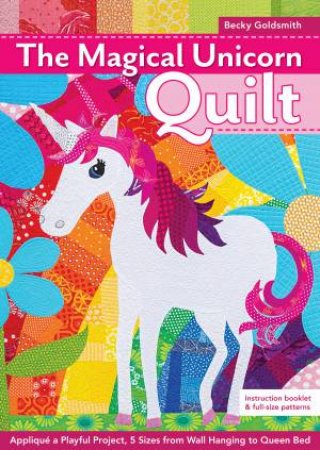 Magical Unicorn Quilt by Becky Goldsmith