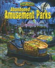 Scary Places Abandoned Amusement Parks