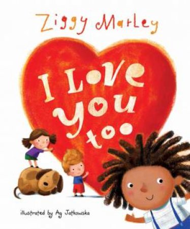 I Love You Too by Ziggy Marley