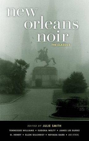 New Orleans Noir: The Classics by Julie Smith