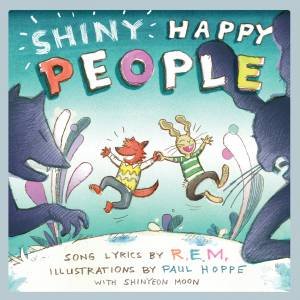 Shiny Happy People by R. E. M. & Paul Hoppe & ShinYeon Moon