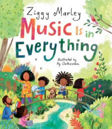 Music Is in Everything by Ziggy Marley & Ag Jatkowska