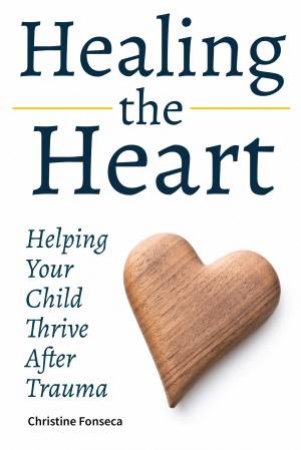Healing The Heart by Christine Fonseca