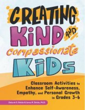 Creating Kind And Compassionate Kids