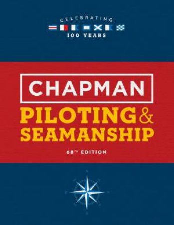 Chapman Piloting & Seamanship 68th Edition by Jonathan Eaton & Chapman