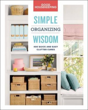 Good Housekeeping: Simple Organizing Wisdom by Laurie Jennings & Good Housekeeping