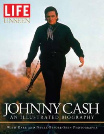 LIFE Unseen:  Johnny Cash by Various 