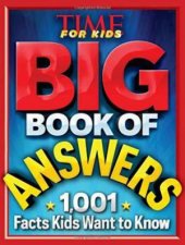 Time For Kids Big Book Of Answers 1001 Facts Kids Want To Know
