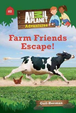 Farm Friends Escape! 02 by Gail Herman