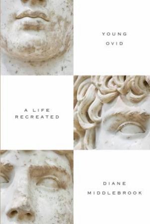Young Ovid by Diane Middlebrook
