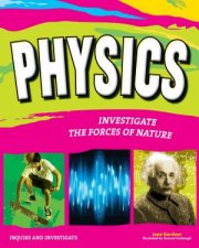 Physics Investigate the forces of nature