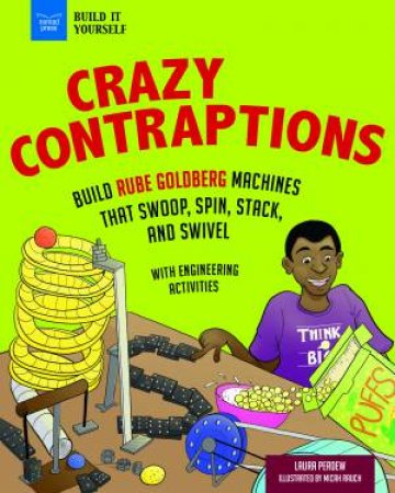 Crazy Contraptions by Laura Perdew & Micah Rauch
