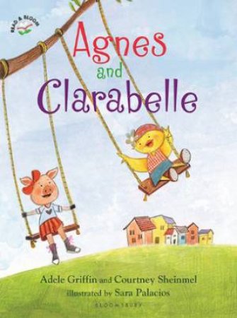 Agnes and Clarabelle by Adele Griffin & Courtney Sheinmel