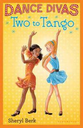Dance Divas: Two to Tango by Sheryl Berk