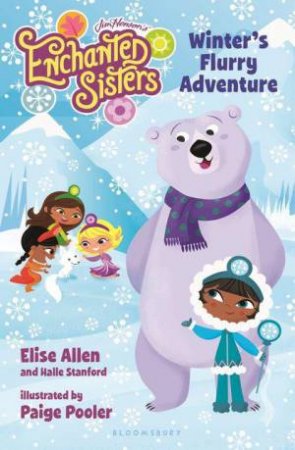 Winter's Flurry Adventure by Elise Allen & Halle Stanford & Paige Pooler