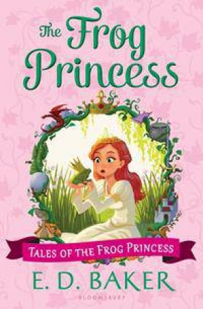 The Frog Princess by E. D. Baker