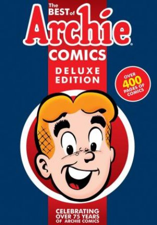 The Best Of Archie Comics 01 (Deluxe Edition) by Various