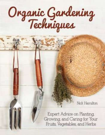 Organic Gardening Techniques by Nick Hamilton