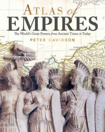 Atlas Of Empires by Peter Davidson