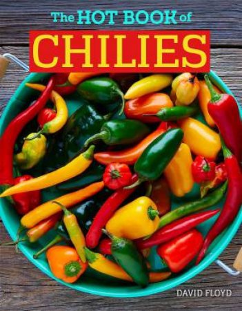 Hot Book Of Chilies (3rd Ed) by David Floyd