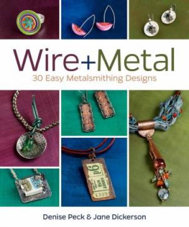 Wire + Metal by DENISE PECK