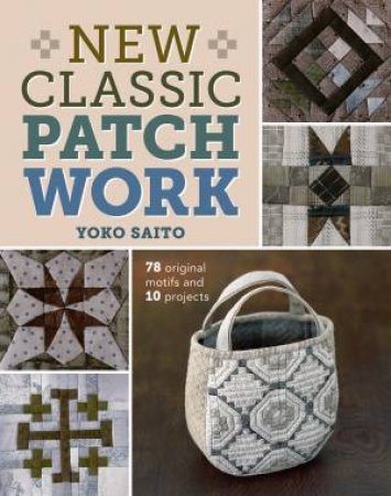 New Classic Patchwork by YOKO SAITO