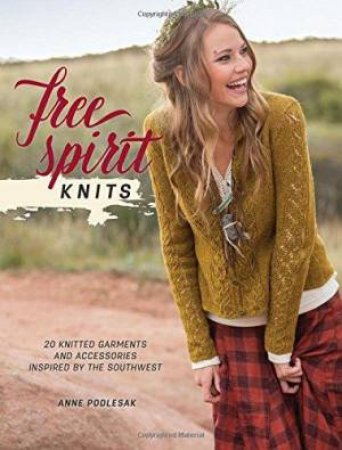 Free Spirit Knits by PODLESAK ANNE